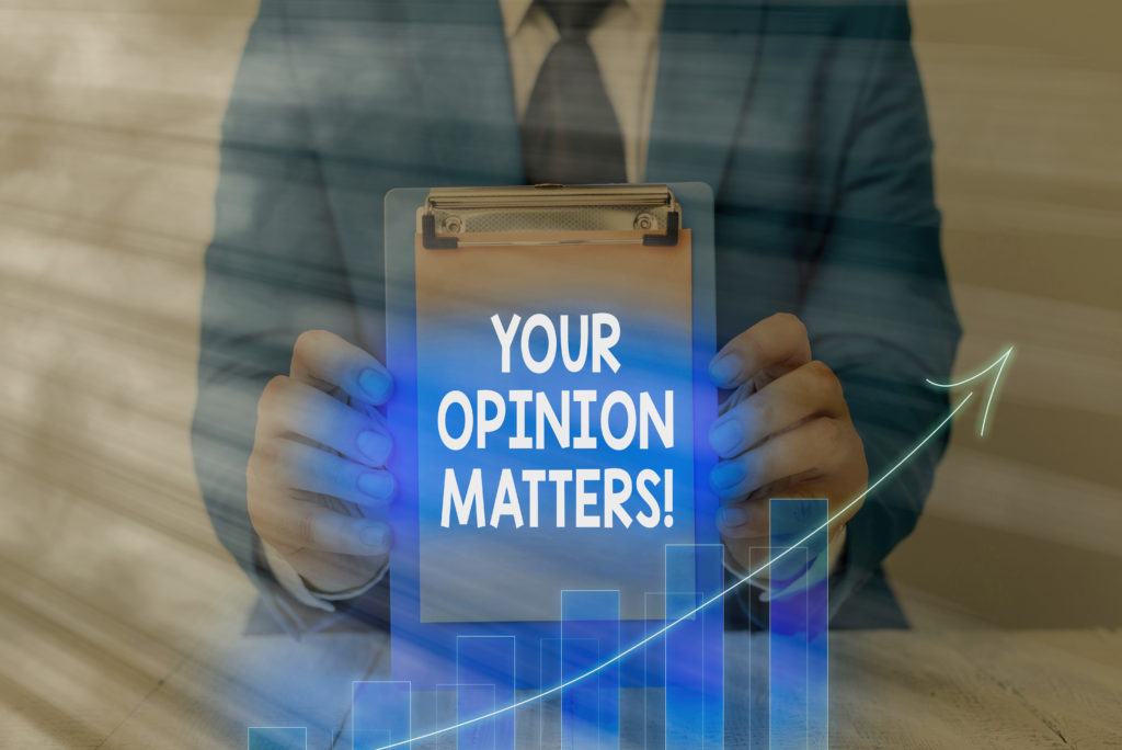 Text sign showing Your Opinion Matters. Business photo showcasing show you do not agree with something that just been said